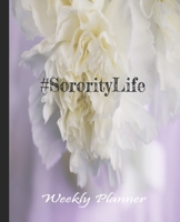 #Sorority Life White Carnation Love Planner: Undated Weekly Planner 1676997997 Book Cover