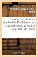 Chambre de Commerce D'Abbeville. Da(c)Liba(c)Ration Sur Les Modifications Dans La Loi Du 5 Juillet 1844 2011308119 Book Cover