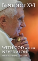 With God You Are Never Alone: The Great Papal Addresses 1399413716 Book Cover