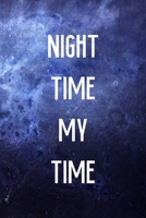 Night Time My Time: All Purpose 6x9 Blank Lined Notebook Journal Way Better Than A Card Trendy Unique Gift Blue Universe Night 1706278918 Book Cover