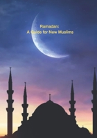 Ramadan: A Guide for New Muslims B0DZ1ZB5LR Book Cover