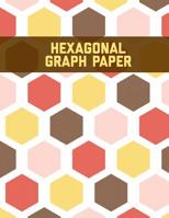 Hexagonal Graph Paper: Small Hexagons Perfect For Organic Chemistry, Hex Mapping Notebook 107215515X Book Cover
