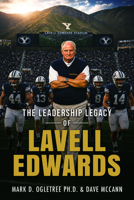 The Leadership Legacy of LaVell Edwards 1462149529 Book Cover
