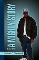 A Mighty Story: PART ONE 1450048668 Book Cover