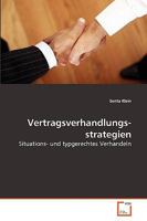 Vertragsverhandlungsstrategien: Situations- und typgerechtes Verhandeln 3639264118 Book Cover