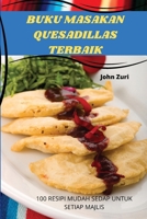 Buku Masakan Quesadillas Terbaik (Malay Edition) 1836873409 Book Cover