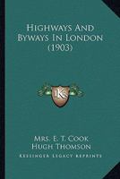 Highways and Byways in London 1357520255 Book Cover