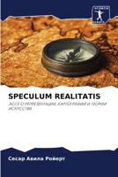 SPECULUM REALITATIS: ЭССЕ О РЕПРЕЗЕНТАЦИИ, КАРТОГРАФИИ И ТЕОРИИ ИСКУССТВА 620580249X Book Cover