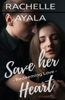 Save Her Heart: Redeeming Love B0BS8Z27FD Book Cover