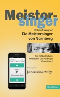 Klingendes Libretto – Meistersinger: Richard Wagners Libretto mit Leitmotiven, WebApp und Notentafeln (German Edition) 3981822560 Book Cover