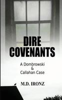 Dire Covenants: A Dombrowski & Callahan Case 1499716850 Book Cover