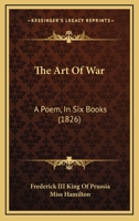 The Art Of War: A Poem, In Six Books 1104478277 Book Cover