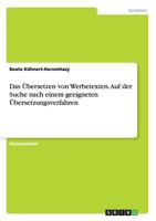 Das �bersetzen von Werbetexten. Auf der Suche nach einem geeigneten �bersetzungsverfahren 3668147965 Book Cover