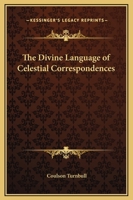 Divine Language of Celestial Correspondences 1564598284 Book Cover