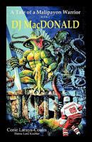 DJ MacDonald: Book One: A Tale of a Malipayon Warrior 1450213464 Book Cover