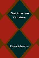 L'Architecture Gothique 9357725369 Book Cover