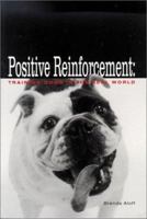 Positive Reinforcement: Training Dogs in the Real World (Positive Reinforcement) 0793805252 Book Cover