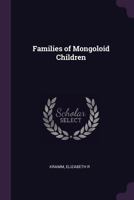 Families of mongoloid children 1379262801 Book Cover