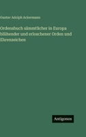 Ordensbuch sämmtlicher in Europa blühender und erloschener Orden und Ehrenzeichen (German Edition) 3563687714 Book Cover