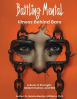 Battling Mental Illness Behind Bars B0DPRD9BJC Book Cover