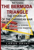 The Bermuda Triangle - The Cover-up of the Caribbean War: The new submarine mapping system 1070768782 Book Cover