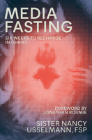 Media Fasting: Six Weeks to Recharge in Christ 081987809X Book Cover