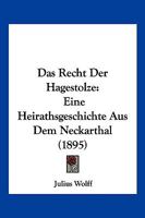 Das Recht Der Hagestolze: Eine Heirathsgeschichte Aus Dem Neckarthal (Classic Reprint) 374372247X Book Cover