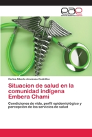 Situacion de Salud En La Comunidad Indigena Embera Chami 3659016640 Book Cover