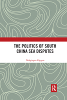The Politics of South China Sea Disputes 1032173947 Book Cover