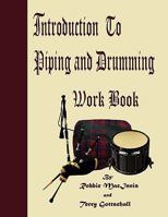 Introduction to Piping and Drumming Work Book 0986548952 Book Cover