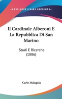 Il Cardinale Alberoni E La Republica Di San Marino: Studi E Ricerche 1146252242 Book Cover