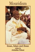 Mouridism: Iman, Islam and Ihsan 1438914873 Book Cover