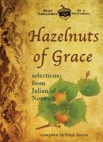 Hazelnuts of Grace: Selections from Julian of Norwich 193721110X Book Cover