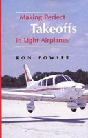 Making Perfect Takeoffs in Light Airplanes 0813809495 Book Cover