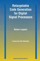 Retargetable Code Generation for Digital Signal Processors 0792399587 Book Cover