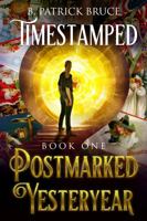 TIMESTAMPED: (Book One) Postmarked Yesteryear 0578745127 Book Cover