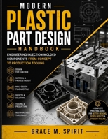 MODERN PLASTIC PART DESIGN HANDBOOK: Engineering Injection-Molded Components from Concept to Production Tooling B0HBB81HXH Book Cover