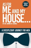 As For Me and My House ...: A Discipleship Journey for Men 1690993111 Book Cover