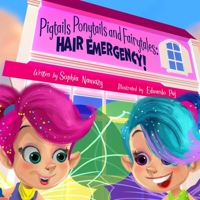 Pigtails, Ponytails and Fairy Tales: Hair Emergency!: Hair Emergency: Hair Emergency: Hair Emergency B0CD4Q9PXC Book Cover