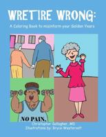 Wretire Wrong 0997675608 Book Cover