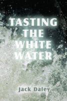 Tasting the White Water 1413703755 Book Cover