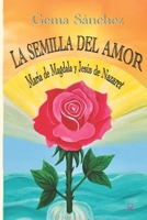 La semilla del amor: María de Magdala y Jesús de Nazaret B0BQXYHVYW Book Cover