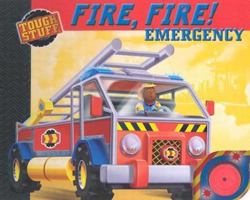 Tough Stuff: Fire, Fire! Emergency (Tough Stuff) 0786819839 Book Cover