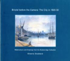Bristol Before The Camera: The City In 1820-30 1900178680 Book Cover