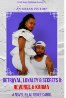 Betrayal, Loyalty & Secrets II: Revenge and Karma B08NVGHBVF Book Cover