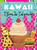 Kawaii libro da colorare: Libro da colorare Kawaii Food: Carino, dolce e facile libro da colorare per adulti e bambiniI Ragazzi e ragazze I Adorabile I Disegni unici 0655625690 Book Cover