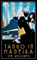 Tango in Madeira: A Dance of Life, Love and Death 1908943645 Book Cover