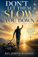 Don't Let Them Slow You Down B0H6W2CRFR Book Cover