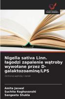 Nigella sativa Linn. lagodzi zapalenie watroby wywolane przez D-galaktozoamine/LPS 6209375928 Book Cover
