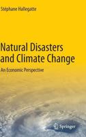 Natural Disasters and Climate Change: An Economic Perspective 3319089323 Book Cover